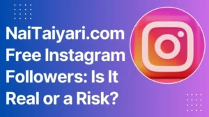 NaiTaiyari.com Free Instagram Followers